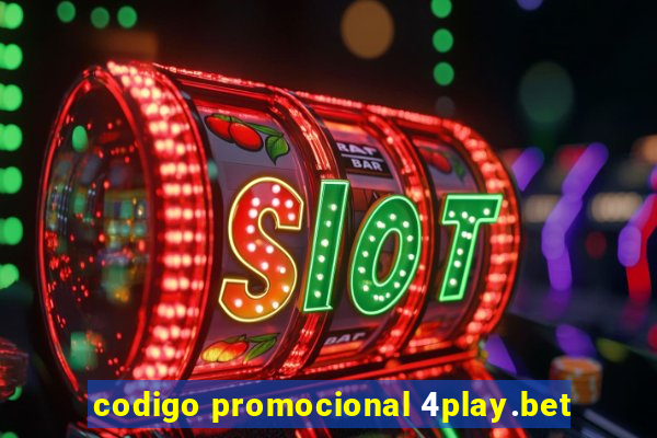 codigo promocional 4play.bet